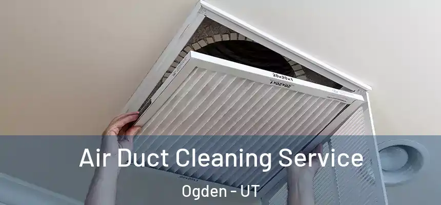  Air Duct Cleaning Service Ogden - UT
